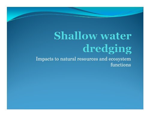 Shallow Water Habitat & Dredging