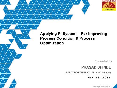 Applying PI System – For Improving Process Condition ... - OSIsoft