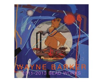 WAYNE BARKER Beadworks 2011-2013