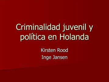 Criminalidad juvenil y política en Holanda - CDIM - ESAP