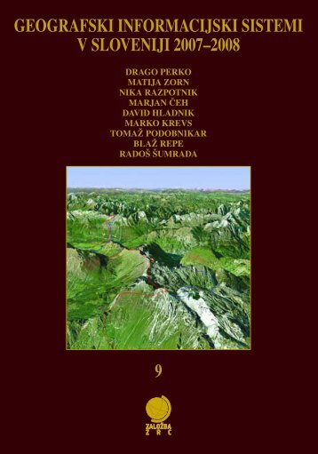geografski informacijski sistemi v sloveniji 2007?2008 9 - ZRC SAZU