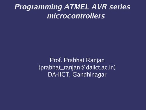 Programming ATMEL AVR series microcontrollers - DAIICT Intranet