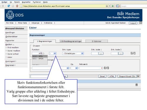 Log ind i Blåt Medlem. Brug menupunktet ”Lister” under ”Medlem”