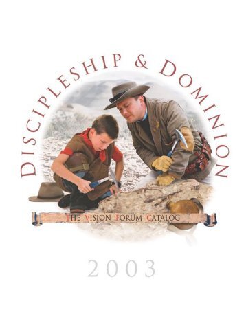 Discipleship & Dominion - Vision Forum
