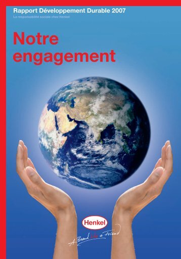 Rapport Développement Durable 2007 Notre engagement - Henkel