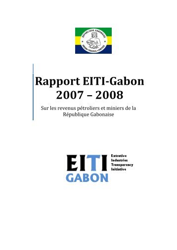 Rapport EITI-Gabon 2007 – 2008 - itie | gabon