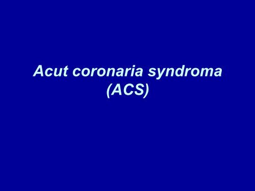 Acut coronaria syndroma (ACS)