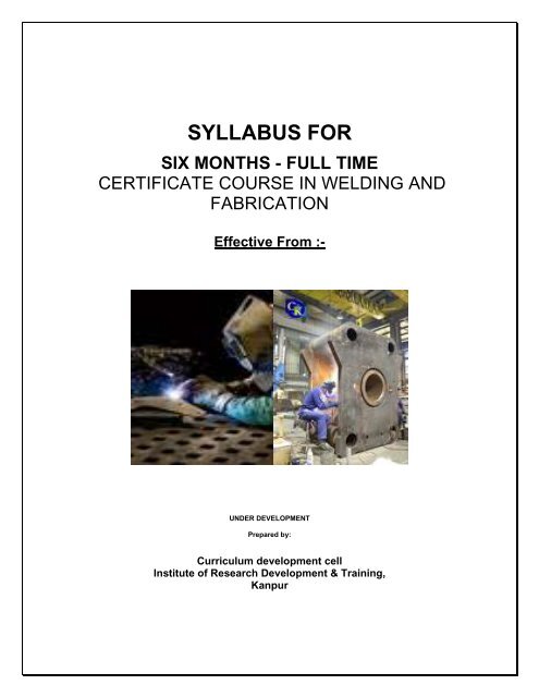 CERTIFICATE COURSE IN WELDING AND FABRICATION Effective ...