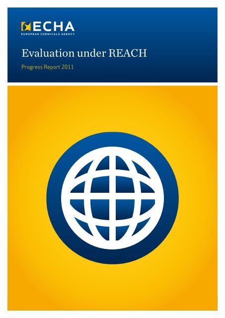Evaluation under REACH Progress Report 2011 - ECHA - Europa