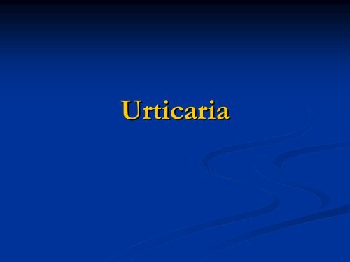 Urticaria - Dermatology