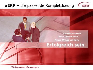 aERP – die passende Komplettlösung - aptus IT GmbH