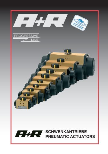 SCHWENKANTRIEBE PNEUMATIC ACTUATORS - A+R Armaturen