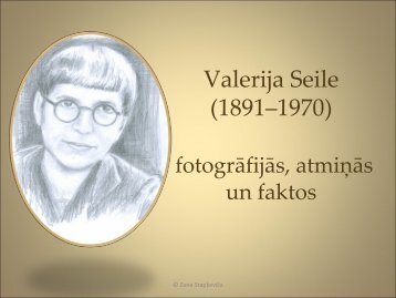 Valerija Seile fotogrāfijās, atmiņās un faktos