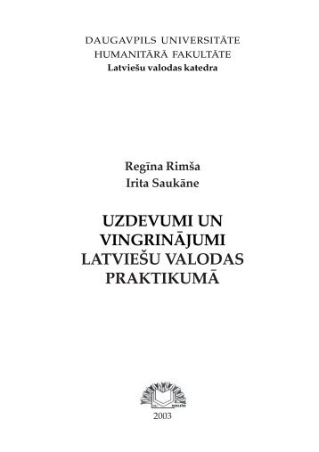 uzdevumi un vingrinājumi latviešu valodas praktikumā - Daugavpils ...