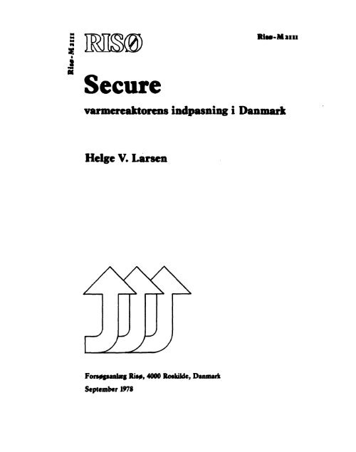 Secure varmereaktorens indpasning i Danmark Helge V. Larsen ...