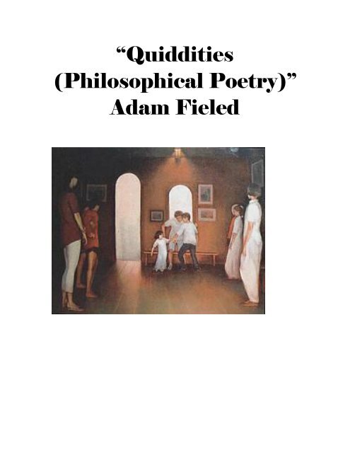 “Quiddities (Philosophical Poetry)” Adam Fieled