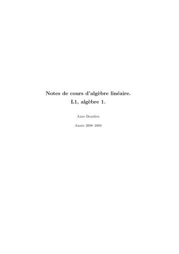 Notes de cours d'alg`ebre linéaire. L1, alg`ebre 1.