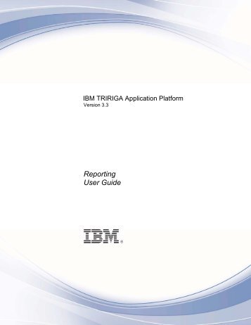 IBM TRIRIGA Application Platform 3 Reporting User Guide