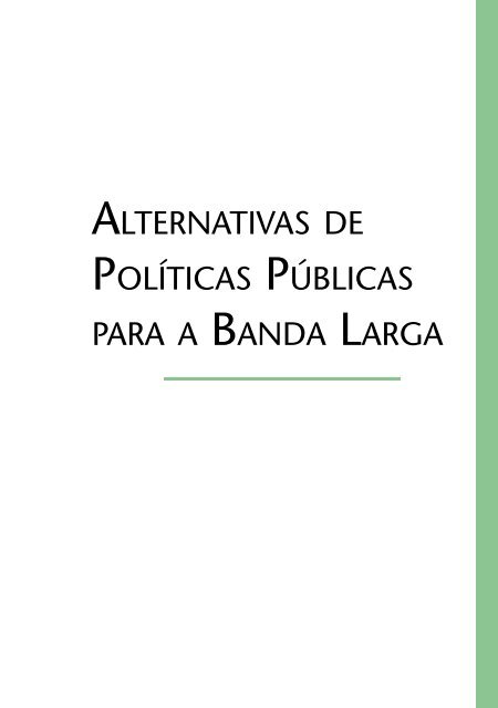 Alternativas de Políticas Públicas para a Banda Larga - Portal do ...