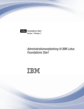 Lotus Foundations Start 1.2: Administrationsvejledning til IBM Lotus ...