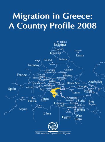 Migration in Greece: A Country Profile 2008 Migration in Greece: A ...