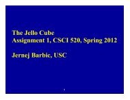 The Jello Cube Assignment 1, CSCI 520, Spring 2012 Jernej Barbic ...