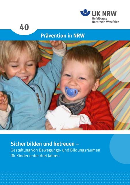 Sicher bilden und betreuen - Prävention in NRW 40 - Sichere Kita