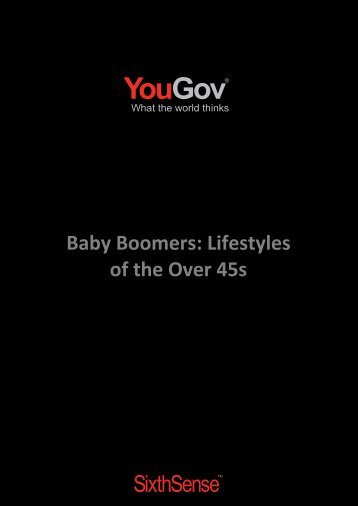 Baby Boomers: Lifestyles of the Over 45s - SixthSense - YouGov