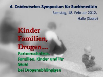 Kinder, Familien, Drogen - Ostdeutschen Arbeitsgemeinschaft für ...