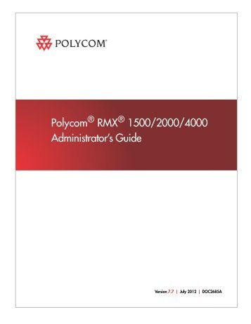 RMX 2000 Administrator's Guide Version 7.7 - Polycom