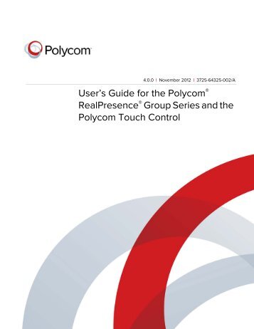 User's Guide for the Polycom RealPresence Group Series and the ...