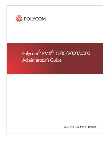 RMX 2000 Administrator's Guide Version 7.6.1 - Polycom