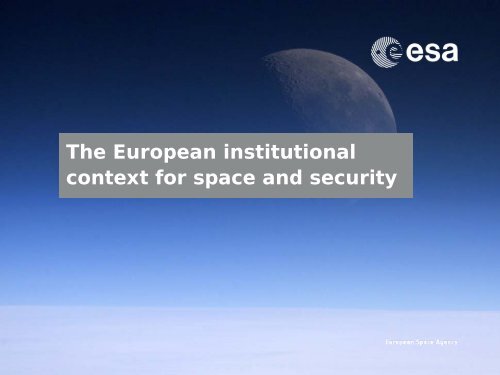 Charlotte Mathieu, "ESA's contribution to Space and Security in ...