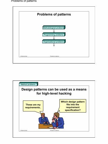 Problems of patterns Design patterns can be used as a ... - trese