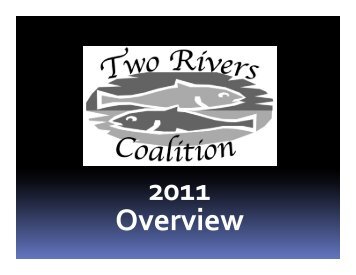 TRC Overview and accomplishments - Two Rivers Coalition