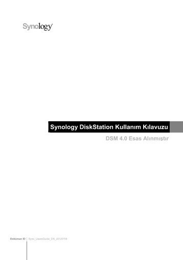 Synology DiskStation Kullanım Kılavuzu DSM 4.0 Esas Alınmıştır