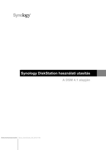 Synology DiskStation használati utasítás A DSM 4.1 alapján