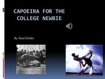 CAPOEIRA FOR THE COLLEGE NEWBIE - Rowan