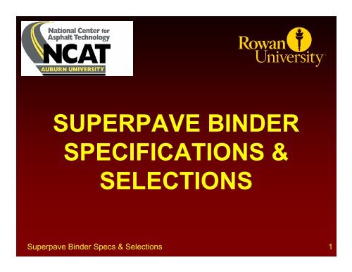 SUPERPAVE BINDER SPECIFICATIONS & SELECTIONS - Rowan
