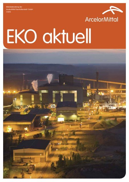 Mitarbeiterzeitung der Arcelormittal Eisenhüttenstadt Gmbh 1/2012