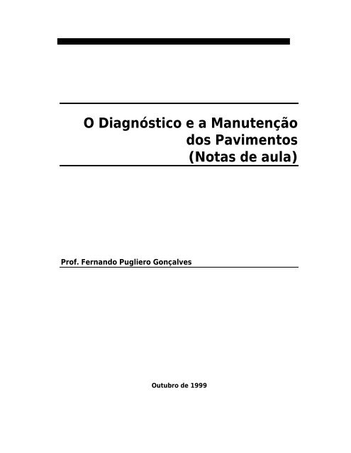 O Diagnóstico e a Manutenção dos Pavimentos (Notas de aula)