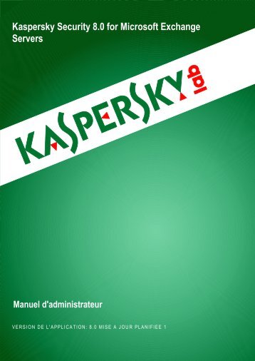 Kaspersky Security 8.0 for Microsoft Exchange ... - Kaspersky Lab