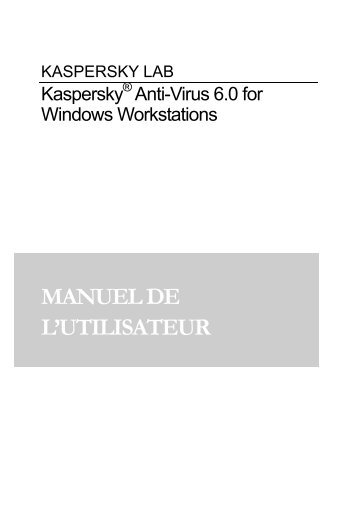 MANUEL DE L'UTILISATEUR - Kaspersky Lab
