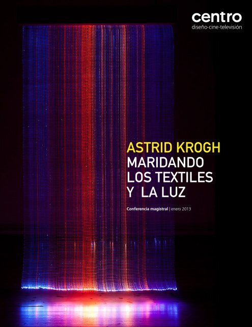 ASTRID KROGH MARIDANDO LOS TEXTILES Υ LA LUZ - Centro