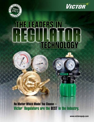 Victor® Regulators are the Best in the Industry. - Victor Technologies