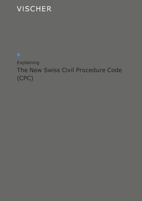 The New Swiss Civil Procedure Code (CPC) - Vischer