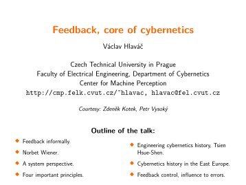 Feedback, core of cybernetics - Center for Machine Perception ...