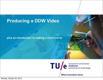 Producing a DDW Video plus an introduction to making a short movie
