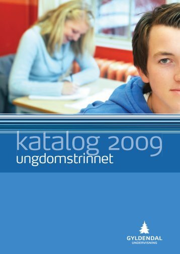 260399 GR Katalog 2009 Ungdomstrinnet 9-100-002 - Gyldendal ...