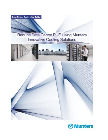 Reduce Data Center PUE Using Munters Innovative Cooling Solutions